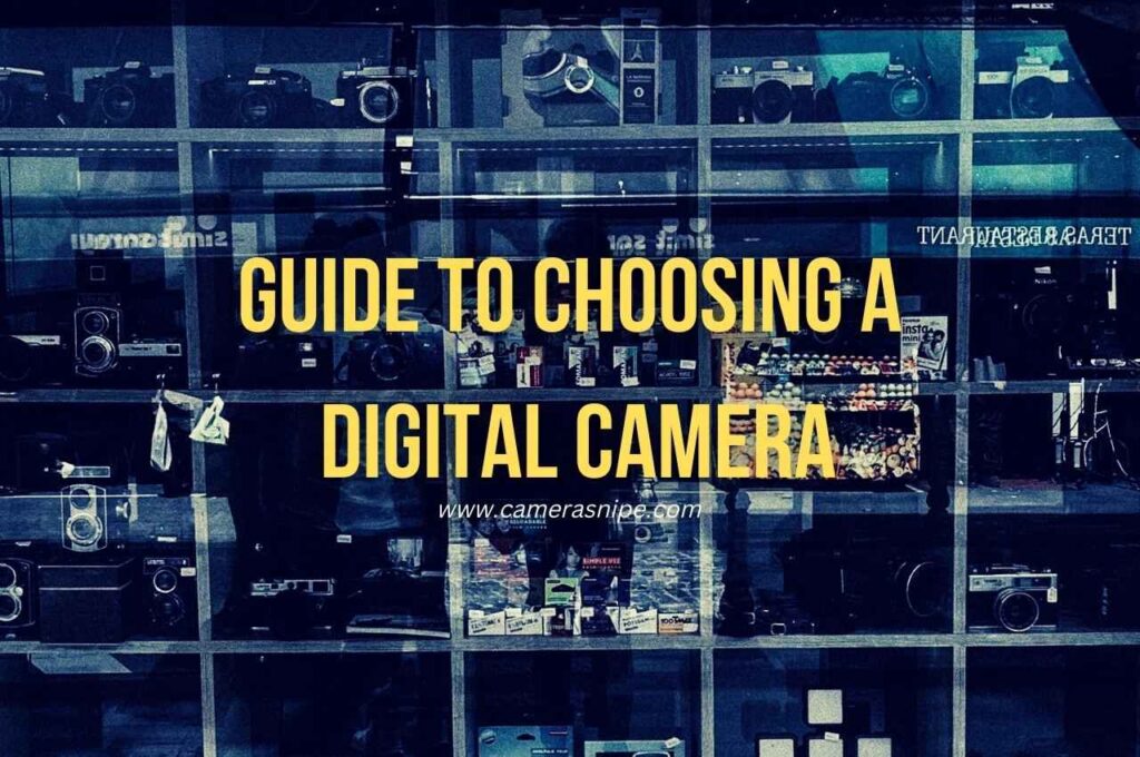 Guide to Choosing a Digital Camera