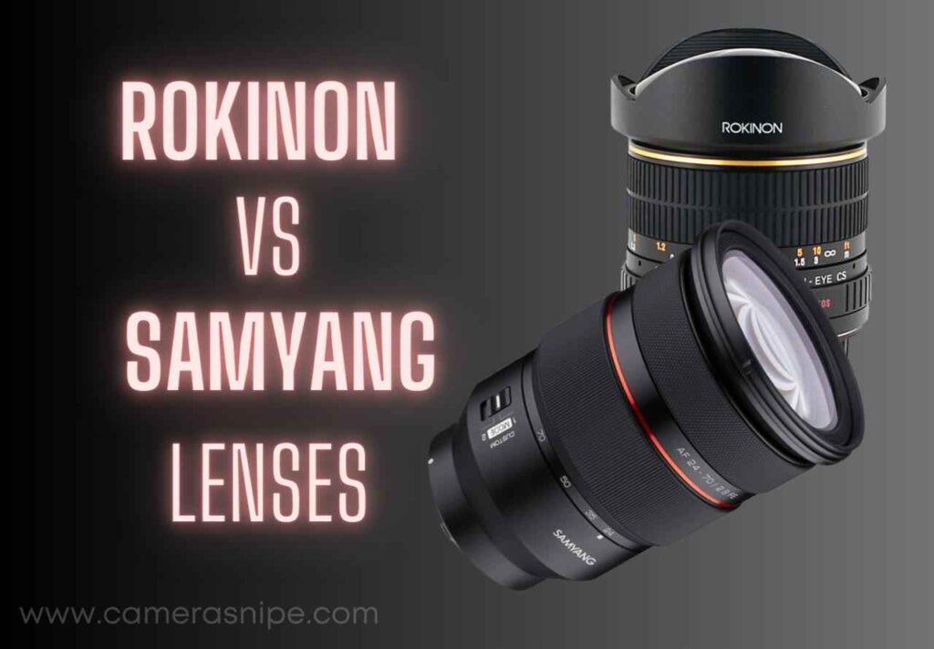 Rokinon Vs Samyang Lenses