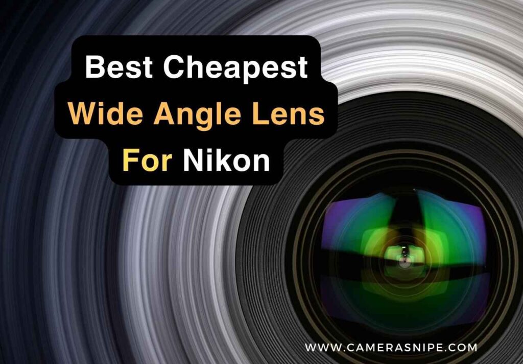 Cheapest Wide Angle Lens For Nikon