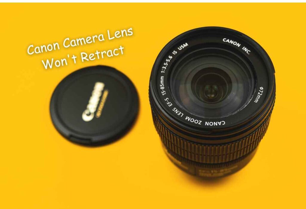 Canon Camera Lens Won't Retract